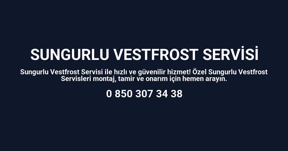 Sungurlu Vestfrost Servisi